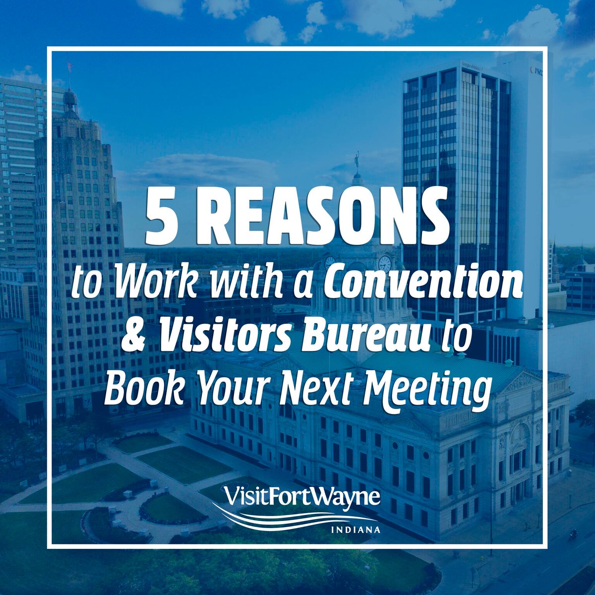 5 Reasons to Work with a Convention & Visitors Bureau to Book your Next Meeting