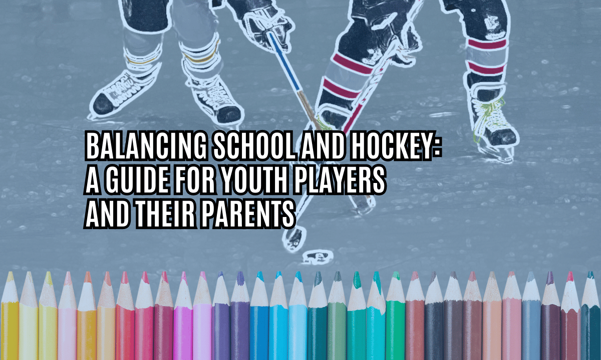 Balancing School and Hockey: A Guide for Youth Players and Their Parents