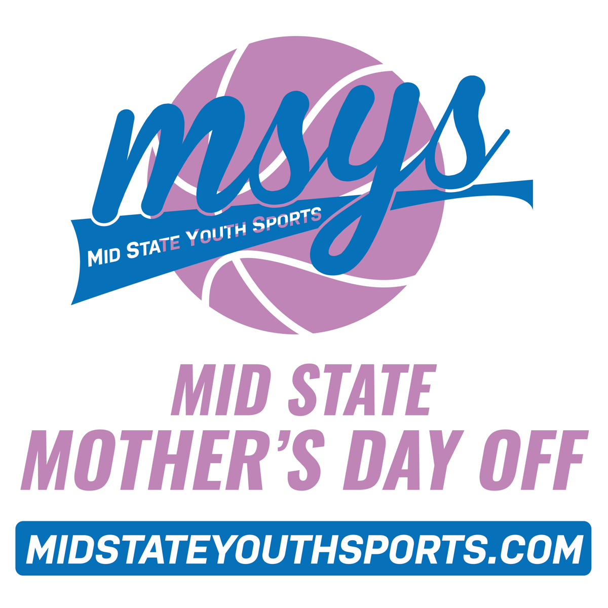 MSYS 8th Annual Mid State Mother's Day Off