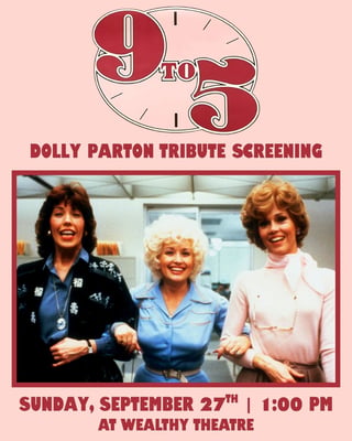 9 to 5 (In memory of Dolly Parton) at Wealthy Theatre