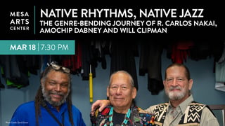 Native Rhythms, Native Jazz • The Genre-Bending Journey of R. Carlos Nakai, Amochip Dabney and Will Clipman
