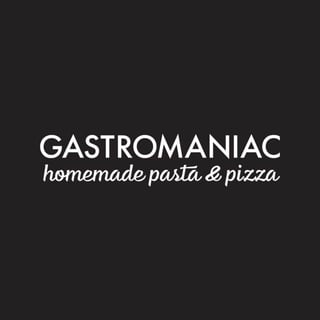 Gastromaniac Homemade Pasta & Pizza