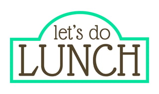 Let's Do Lunch