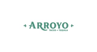Arroyo Tacos + Tequila