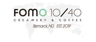 FOMO 10/40 CREAMERY & COFFEE