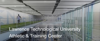 Lawrence Technological University Athletic & Training Center