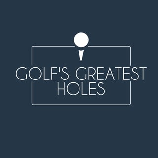 Golf's Greatest Holes