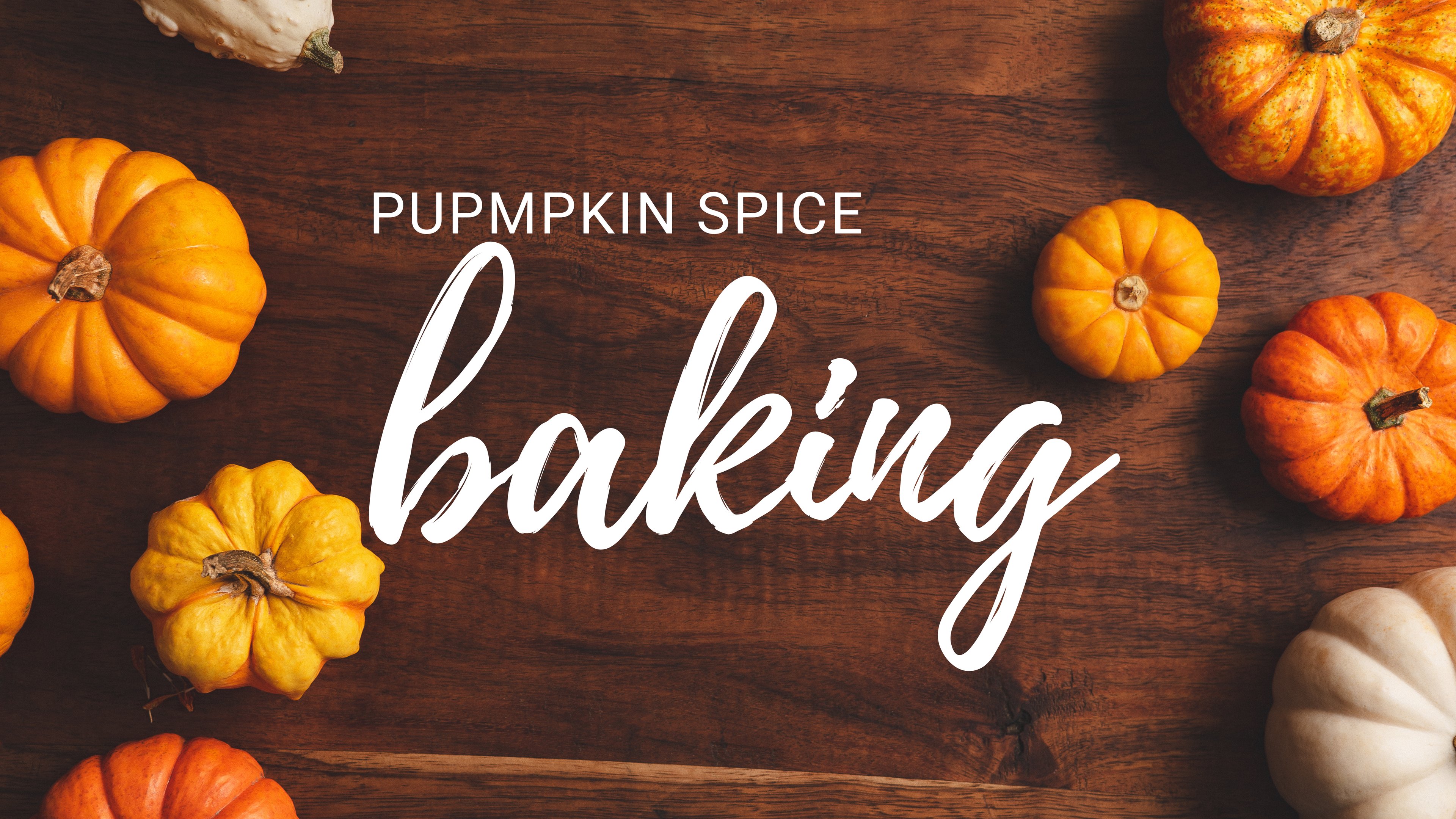 Fall Favorites | Pumpkin Spice Baking