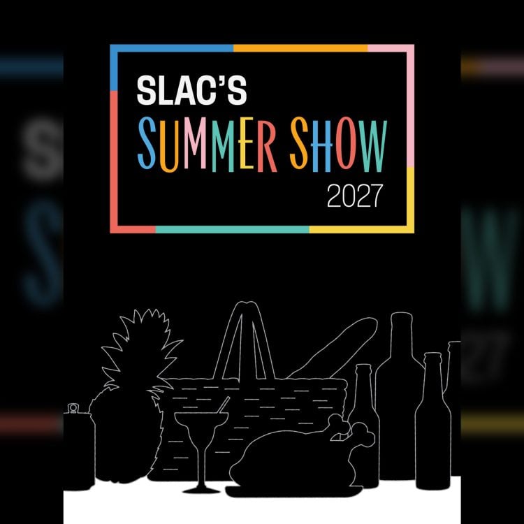 SLAC's Summer Show 2027