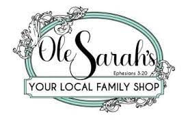 Ole Sarah's ~ Your Local Family Shop