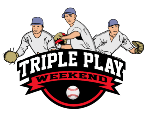 TRIPLE PLAY WEEKEND