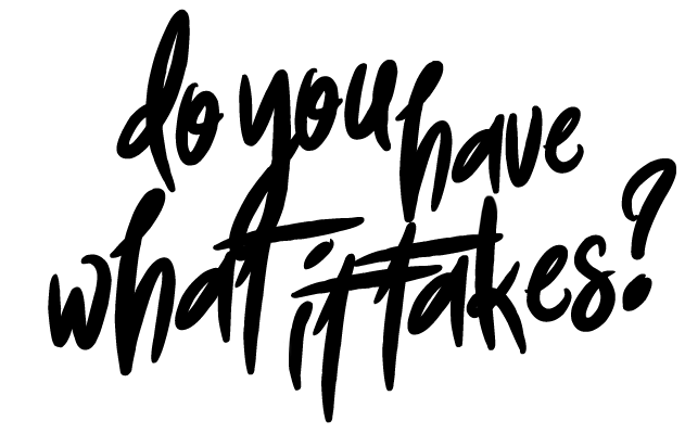 DO YOU HAVE WHAT IT TAKES_black on clear background.png